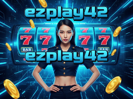 ezplay42 สล็อต